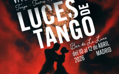 El éxito del VI Festival Luces de Tango y la magia de ‘El Bar de la Lune’ en Madrid
