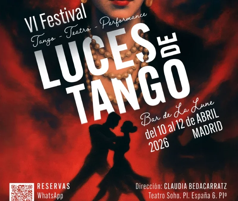 El éxito del VI Festival Luces de Tango y la magia de ‘El Bar de la Lune’ en Madrid